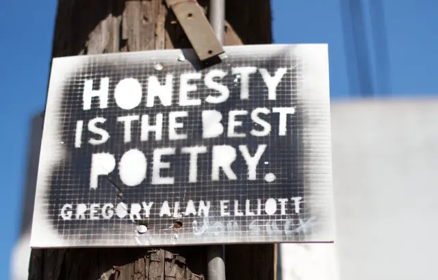 Honesty is the best poetry :
