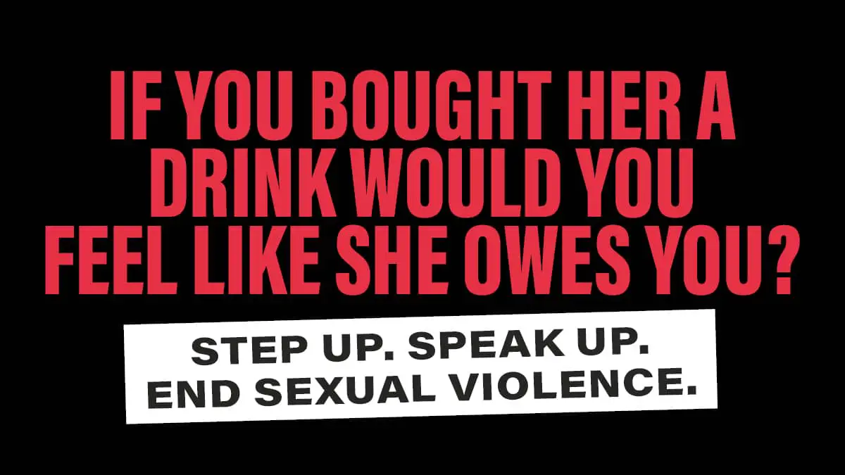 Respect campaign messages - If you bought her a drink would you feel like she owes you?