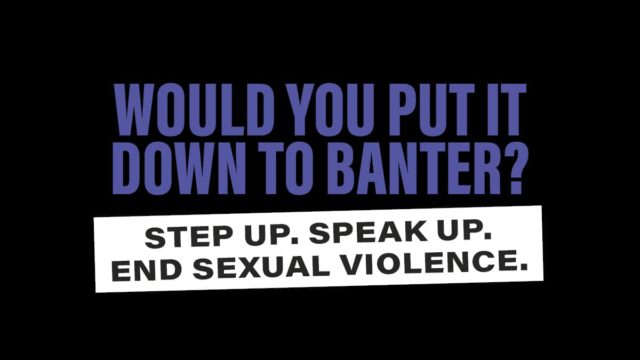 Respect campaign messages - Would you put it down to banter?