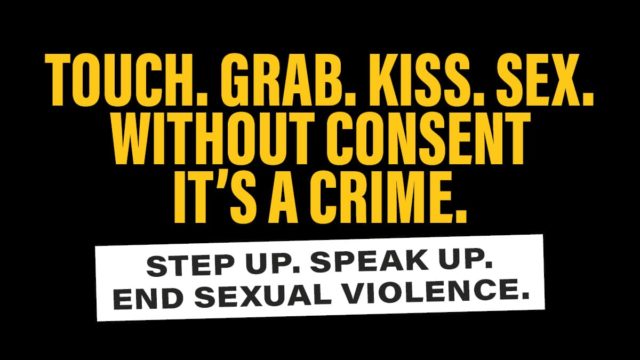 Respect campaign messages - Touch. Grab. Kiss. Sex. without consent, it's a crime