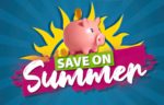 Save on Summer graphics showing piggy bank and coins