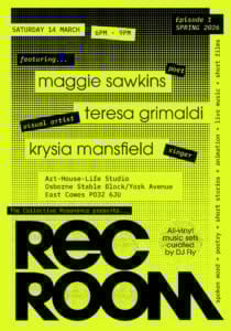 Poster for Rec Room event detailing times, date, artists involved (as all explained in the article)